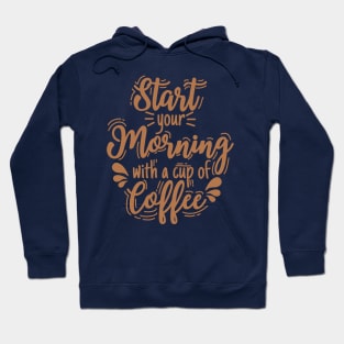 Start your morning with coffee Hoodie